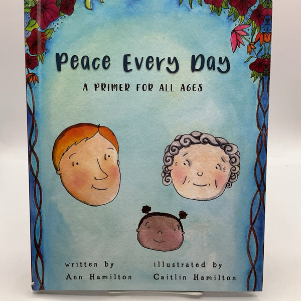Peace Every Day: A Primer for All Ages (hardcover)