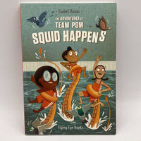 The Adventures of Team Pom: Squid Happens (paperback)