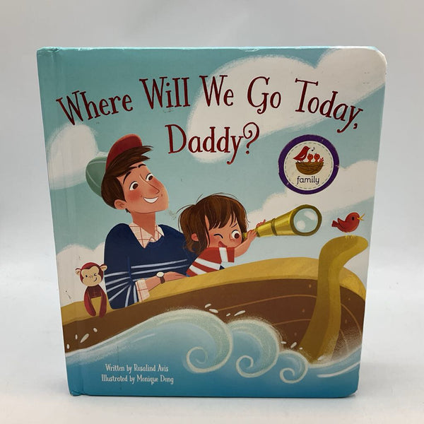 Where Will We Go Today. Daddy? (board book)