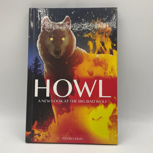 Howl: A New Look at the Big Bad Wolf (hardcover)