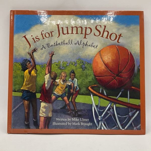 J is For Jumpshot: A Basketball Alphabet (hardcover)