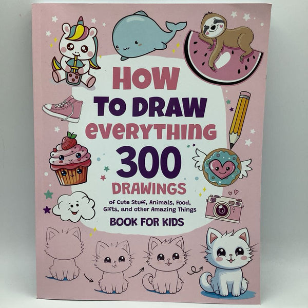 How to Draw Everything: 300 Drawings (paperback)