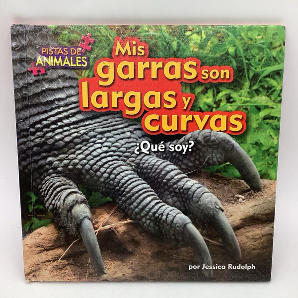 Mis Garras son Largas y Curvas; My Claws are Long and Curved(hardcover)