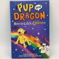 Pup and Dragon: How to Catch a Unicorn (board book)