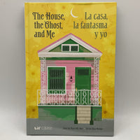 The House, the Ghost, and Me; La Casa, la Fantastma y Yo (hardcover)