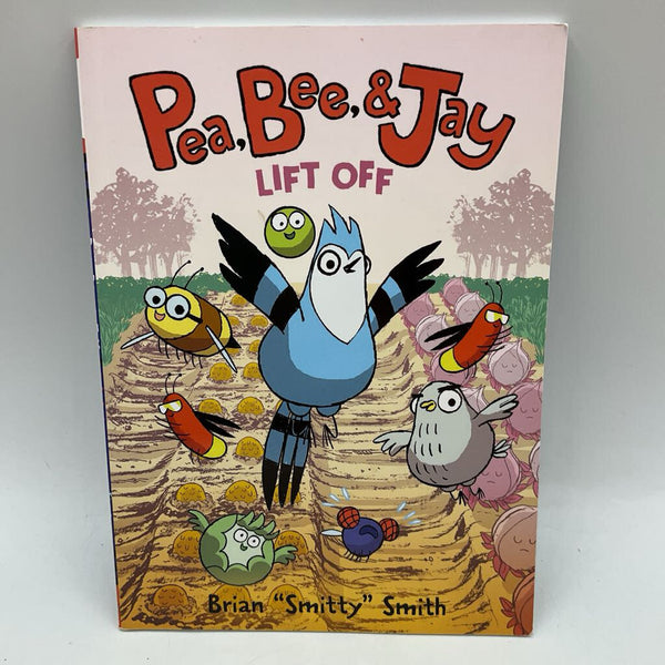 Pea, Bee, & Jay: Lift Off! (paperback)
