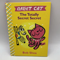 Ballet Cat: The Totally Secret Secret (hardcover)