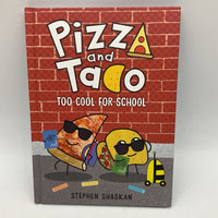 Pizza and Taco: Too Cool For School (hardcover)