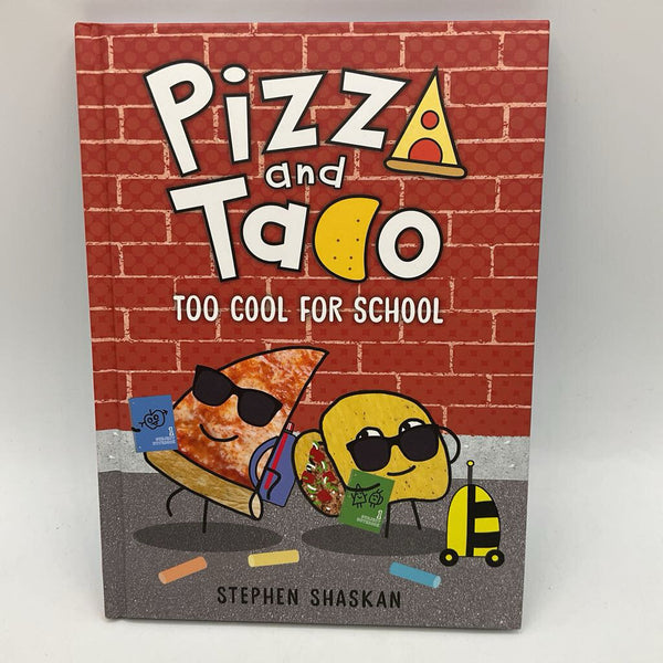 Pizza and Taco: Too Cool For School (hardcover)