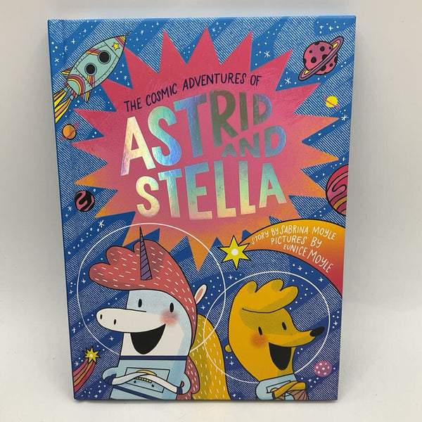 The Cosmic Adventures Astrid and Stella (hardcover)