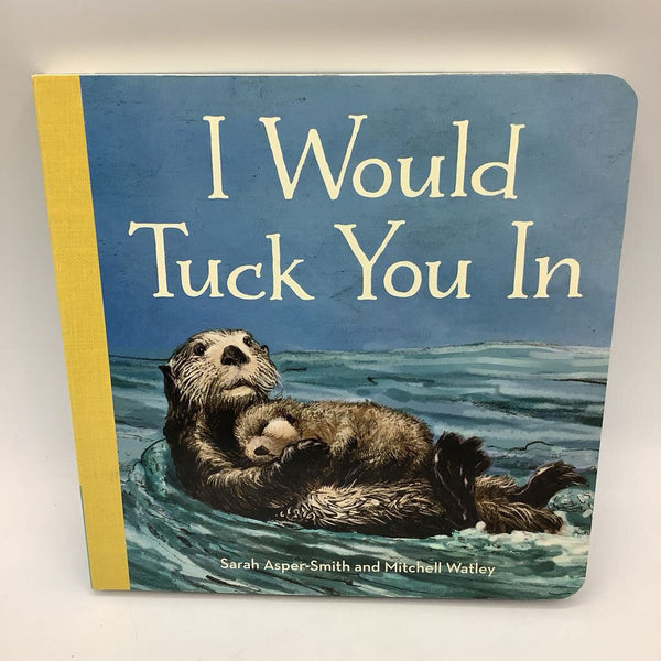 I Would Tuck You In (board book)