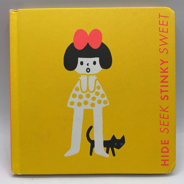 Hide Seek Stinky Sweet: A Little Book of Opposites(board book)