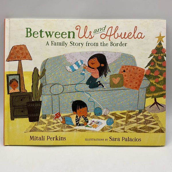 Between Us and Abuela: A Family Story from the Border (hardcover)