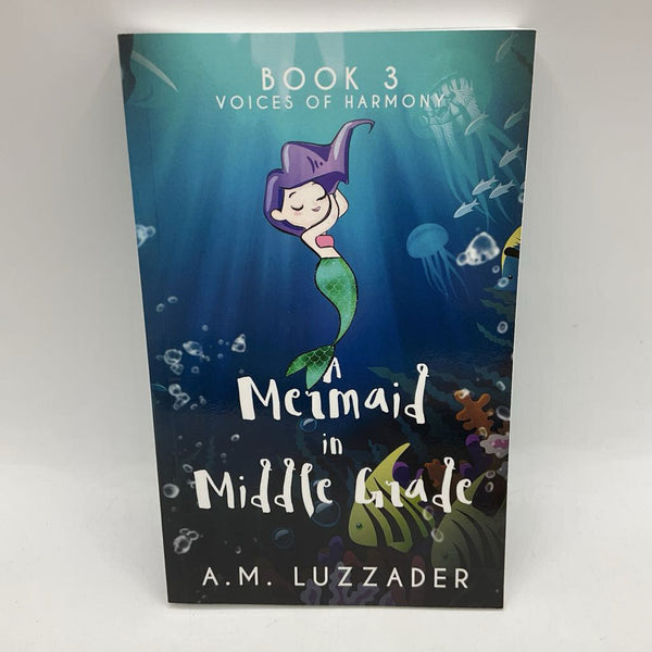 A Mermaid in Middle Grade: Voices of Harmony (paperback)