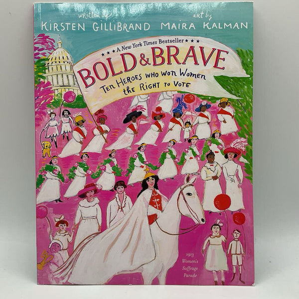 Bold & Brave: Ten Heroes Who Won Women the Right to Vote (paperback)