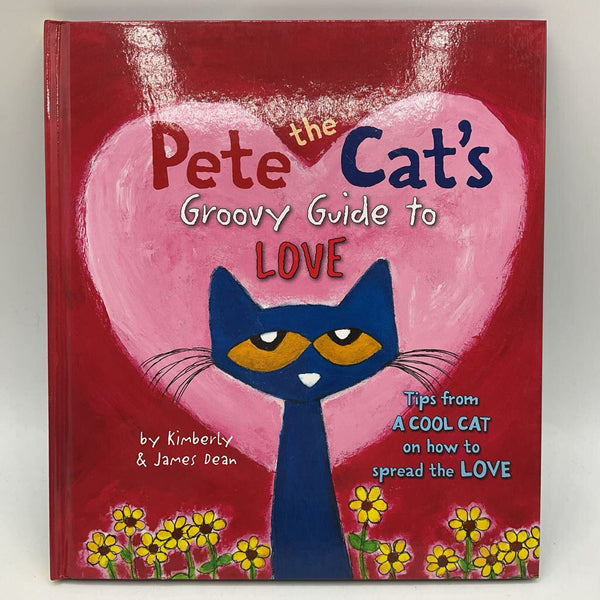 Pete the Cat's Groovy Guide to Love (hardcover)