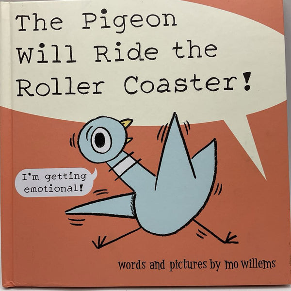 The Pigeon Will Ride the Roller Coaster (hardcover)