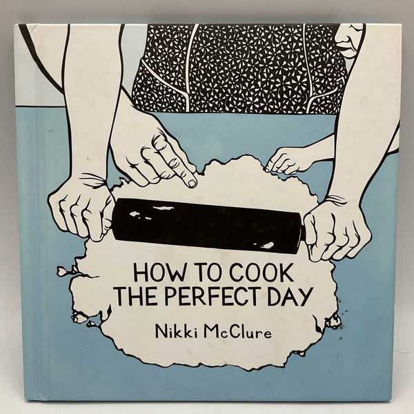 How to Cook the Perfect Day (hardcover)