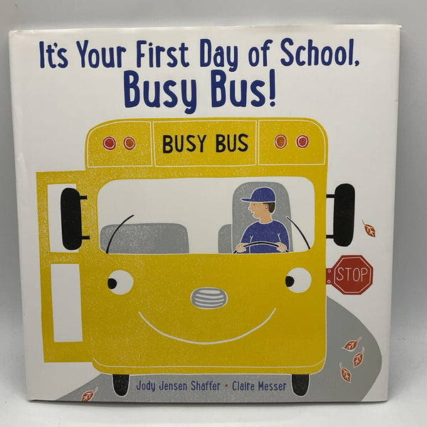 It's Your First Day of School, Busy Bus! (hardcover)