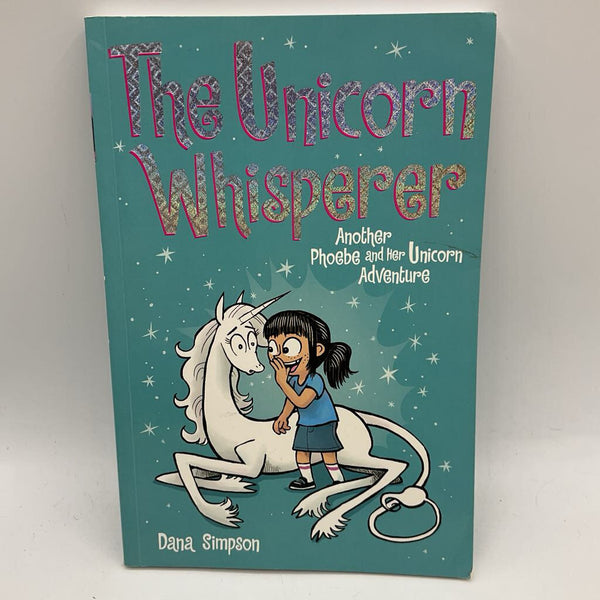 The Unicorn Whisperer: Another Phoebe and Her Unicorn Adventure(paperback)