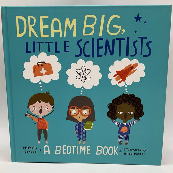 Dream Big, Little Scientists (hardcover)