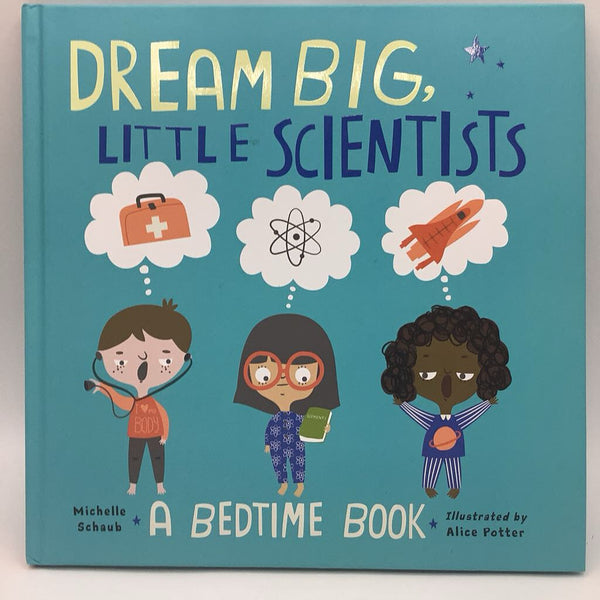 Dream Big, Little Scientists (hardcover)