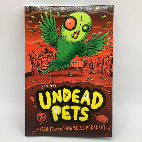 Undead Pets: Flight of the Pummeled Parakeet (paperback)