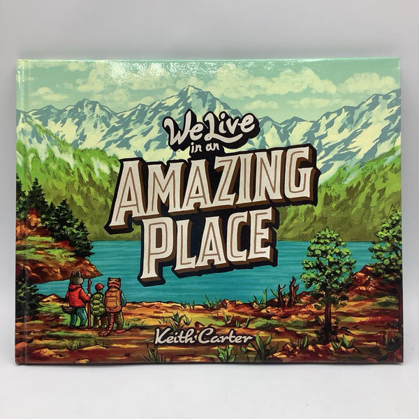 We Live in an Amazing Place (hardcover)