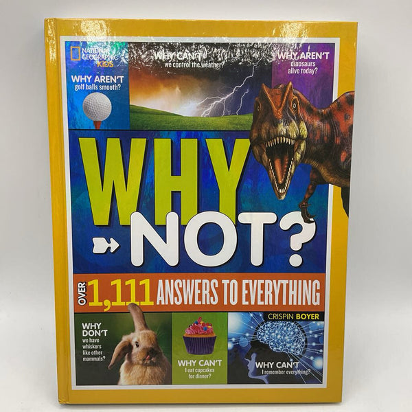 Why Not? Over 1,111 Answers to Everything (hardcover)