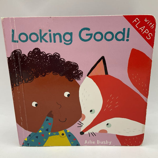Looking Good! With Flaps (board book)