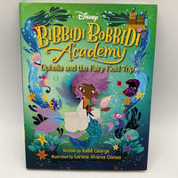 Bibbidy Bobbidi Academy: Ophelia and the Fairy Field Trip (hardcover)