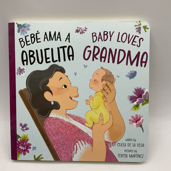 Baby Loves Grandma; Bebe ama a Abuelita (board book)