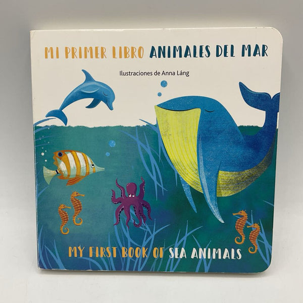 My First Book of Sea Animals; Mi Prime Libro; Animales del Mar (board book)