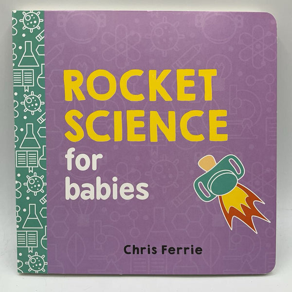 Rocket Science for Babies (board book)