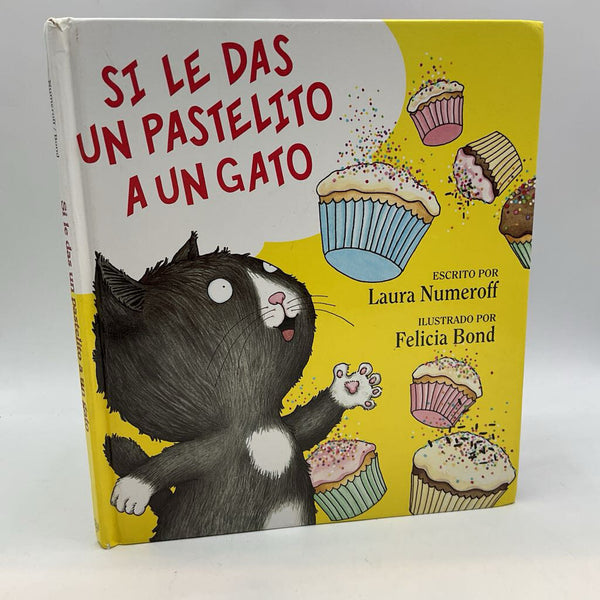 Si Le Das Un Pastelito a Un Gato (hardcover)