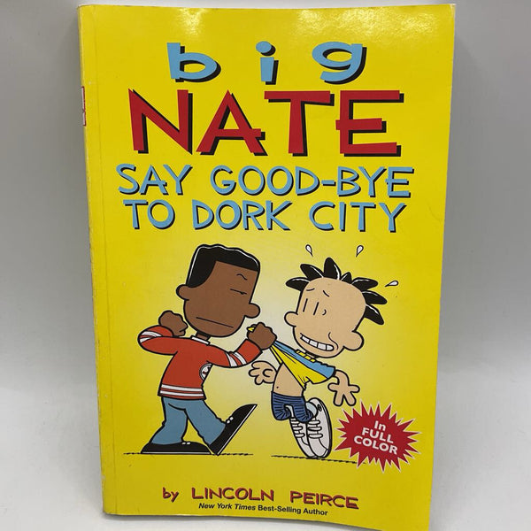 Big Nate: Say Good-Bye to Dork City (paperback)
