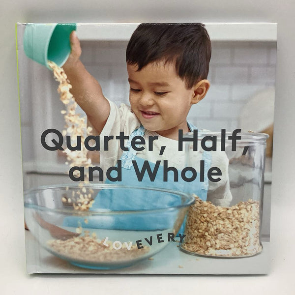 Lovevery: Quarter, Half, and Whole (hardcover)