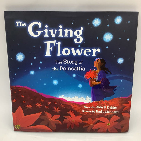 The Giving Flower: The Story of the Poinsettia (hardcover)