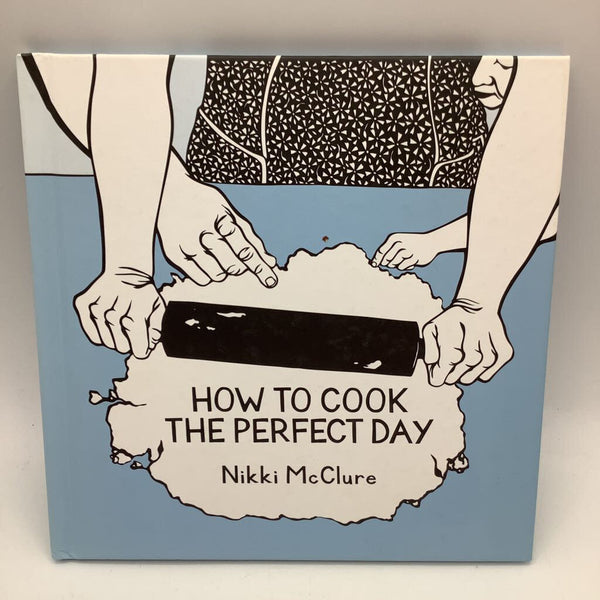 How To Cook The Perfect Day (hardcover)