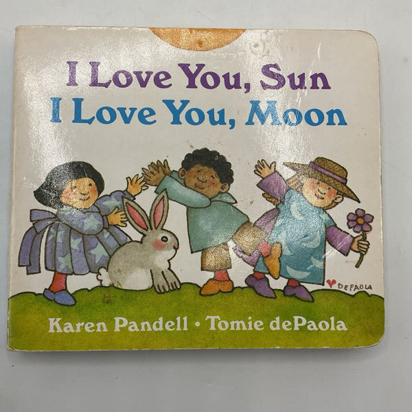 I Love You, Sun, I Love You, Moon (board book)